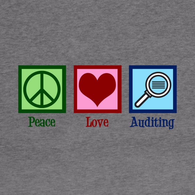 Peace Love Auditing by epiclovedesigns